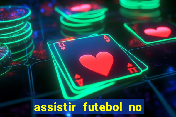 assistir futebol no premiere gratis